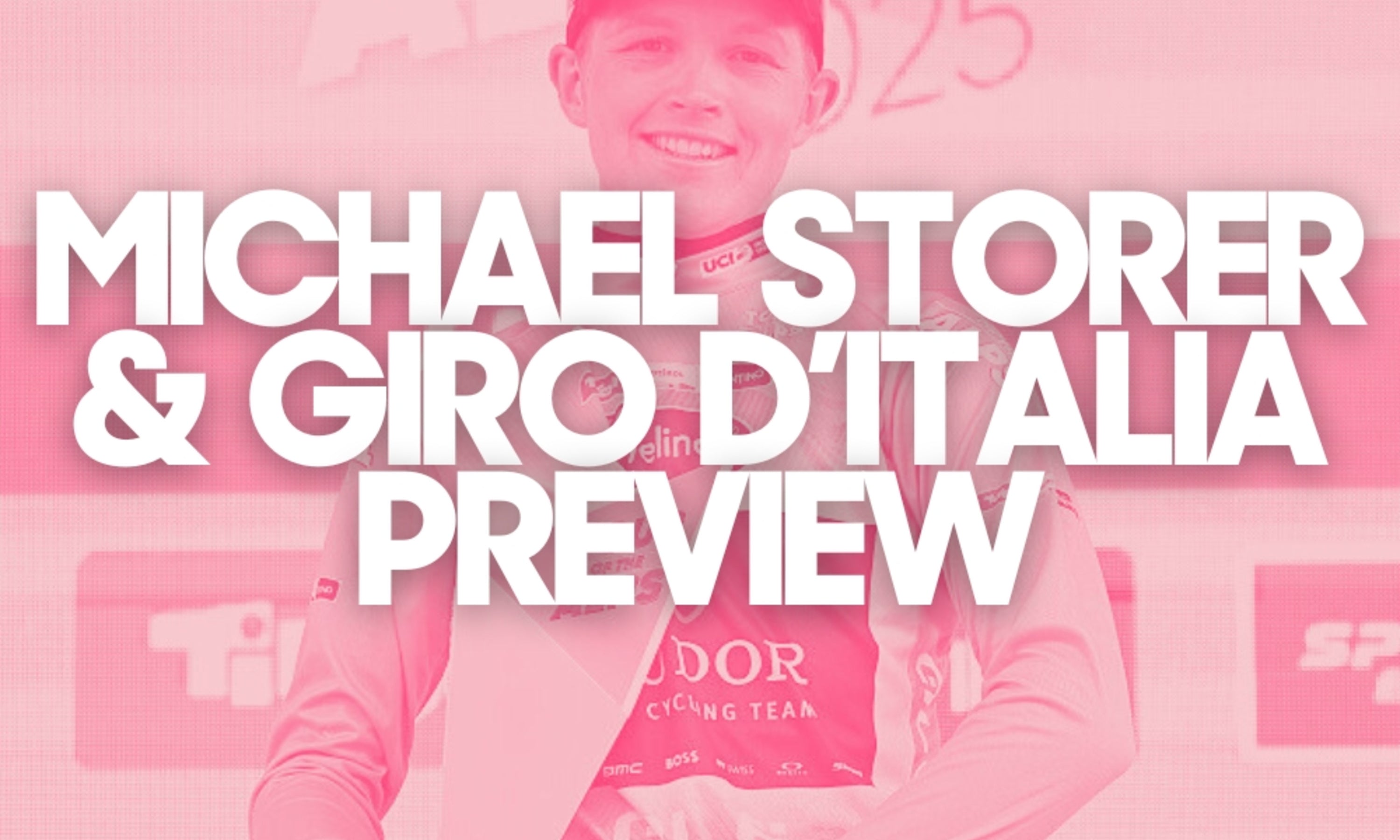 Giro d'Italia Preview with Michael Storer