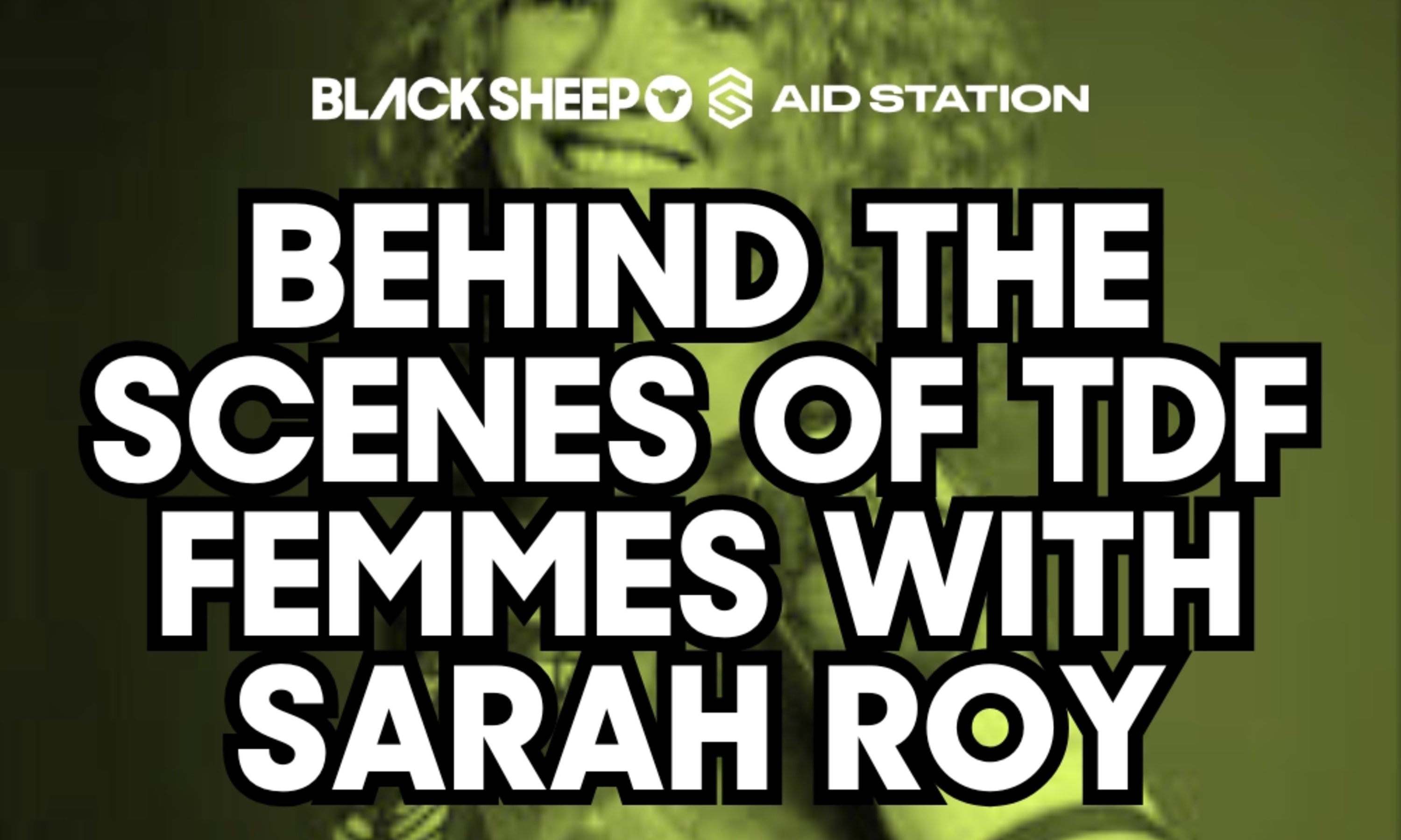 Behind the Scenes of the Tour de France Femme with Sarah Roy